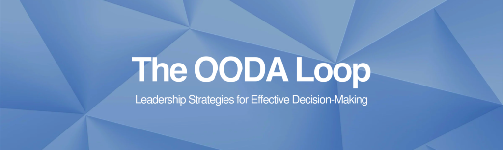 Vallabh Chitnis | Leadership | Product Management | The OODA Loop | Leadership Strategies