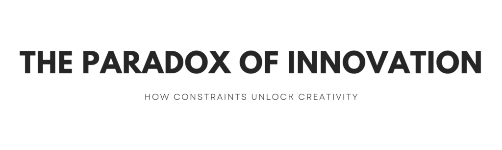 Vallabh Chitnis | Product Management | The Paradox of Innovation | How Constraints Unlock Creativity